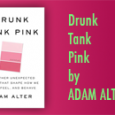 "Drunk tank pink". It's a great phrase and when you see what it means, you'll grin and have a terrific after-hours tidbit. 